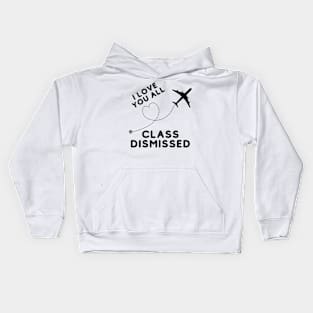 I love you all class dismissed Kids Hoodie